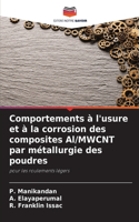 Comportements à l'usure et à la corrosion des composites Al/MWCNT par métallurgie des poudres