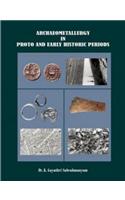 Archaeometallurgy in Proto and Early Historic Periods