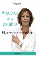 Arqueros de la palabra: El arte de comunicar
