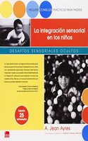 La integracion sensorial en los ninos: Desafios sensoriales ocultos