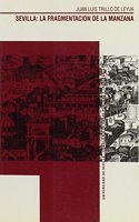 Sevilla: La Fragmentacion de La Manzana: (Serie Testimonio Universitario)