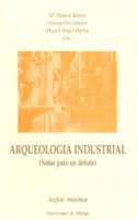 Arqueologia industrial. Notas para un debate (Textos Minimos) (Spanish Edition)