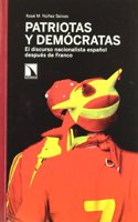 Patriotas y Democratas: El Discurso Nacionalista Espanol Despues de Franco