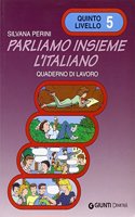 Parliamo insieme l'italiano: Quaderno di lavoro 5