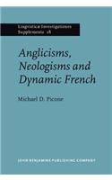 Anglicisms, Neologisms and Dynamic French