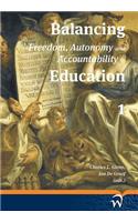 Balancing Freedom, Autonomy and Accountability in Education Volume 1