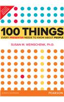 100 Things Every Presenter Needs to Know About People,