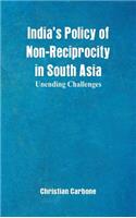 India's Policy of Non-Reciprocity in South Asia