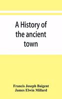 history of the ancient town and manor of Basingstoke in the county of Southampton; with a brief account of the siege of Basing House, A. D. 1643-1645