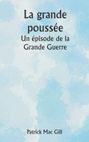 grande poussée Un épisode de la Grande Guerre