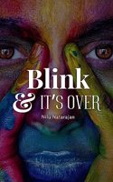 Blink and its over.