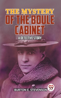 Mystery Of The Boule Cabinet a detective story