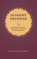 Sanskrit Grammar | William Dwight Whitney | Including both the Classical Language, and the older Dialects, of Veda and Brahmana