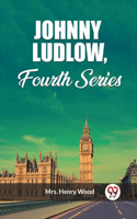 Johnny Ludlow, Fourth Series (Edition2023)