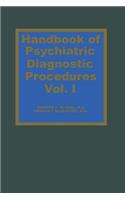 Handbook of Psychiatric Diagnostic Procedures Vol. I