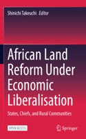 African Land Reform Under Economic Liberalisation