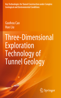 Three-Dimensional Exploration Technology of Tunnel Geology