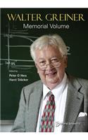 Walter Greiner Memorial Volume