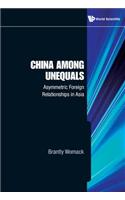 China Among Unequals: Asymmetric Foreign Relationships in Asia