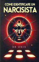 Come Identificare Un Narcisista: Le chiavi per smascherare le manipolazioni in SOLI 5 PASSI, anche se sembrano perfette!(4 Psicopatia, Sociopatia, Il Narcisismo, Sociopatico, Psicopatologia Dello Sviluppo)