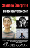 Sexuelle Übergriffe aufdecken Verbrechen Band 4,5 Und 6.