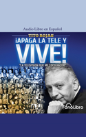 Apaga La Tele Y Vive