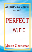 PERFECT WIFE