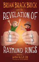 Brian Brackbrick and the Revelation of Raymond Rings