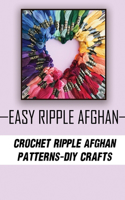 Easy Ripple Afghan: Crochet Ripple Afghan Patterns - DIY Crafts: Crochet Afghan Pattern Book