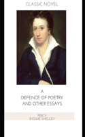 A Defence of Poetry and Other Essays