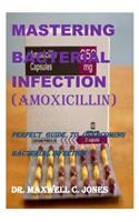 Mastering Bacterial Infection (Amoxicillin)