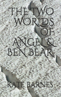 Two Worlds of Angel & Ben Bear.