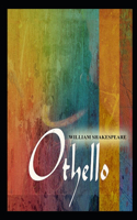 Othello By William Shakespeare (Fictional Drama) "Annotated" "The Unabridged & Annotated Classic Edition"