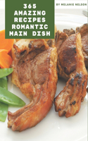 365 Amazing Romantic Main Dish Recipes