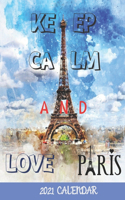 Keep Calm and Love Paris - 2021 Calendar