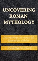 Uncovering Roman mythology