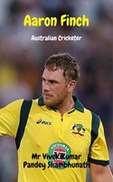 Aaron Finch: Australian Cricketer