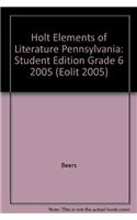 Holt Elements of Literature Pennsylvania: Student Edition Grade 6 2005
