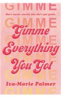 Gimme Everything You Got