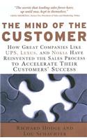 The Mind of the Customer: How Great Companies Like UPS, Lexus, and Nokia Have Reinvented the Sales Process To Accelerate Their Customers' Success