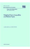 Weighted Norm Inequalities and Related Topics