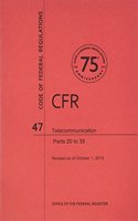 Code of Federal Regulations, Title 47, Telecommunication, PT. 20-39, Revised as of October 1, 2013