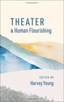 Theater and Human Flourishing