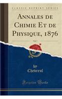 Annales de Chimie Et de Physique, 1876, Vol. 7 (Classic Reprint)