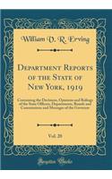 Department Reports of the State of New York, 1919, Vol. 20: Containing the Decisions, Opinions and Rulings of the State Officers, Departments, Boards and Commissions and Messages of the Governor (Classic Reprint)