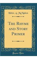 The Rhyme and Story Primer (Classic Reprint)