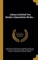 Johann Gottfried Von Herder's Sämmtliche Werke ...