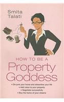 How to be a Property Goddess