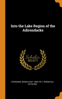 Into the Lake Region of the Adirondacks