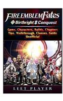 Fire Emblem Fates Conquest & Birthright Game, Characters, Builds, Chapters, Tips, Walkthrough, Classes, Guide Unofficial